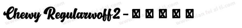 Chewy Regularwoff2字体转换